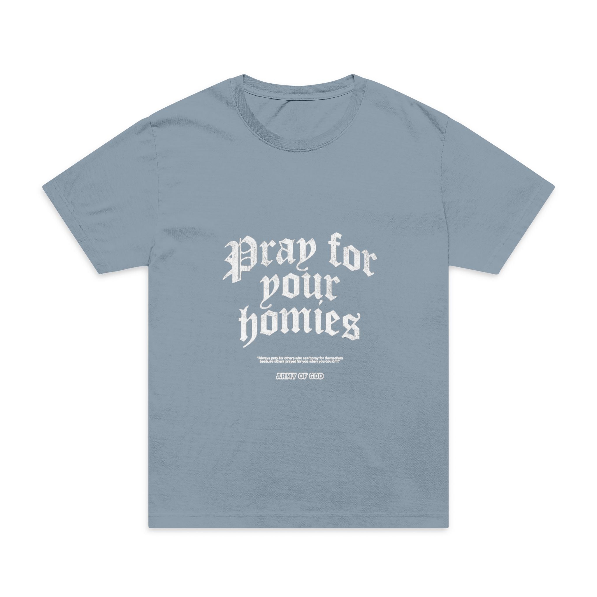 Pray For Your Homies Tee