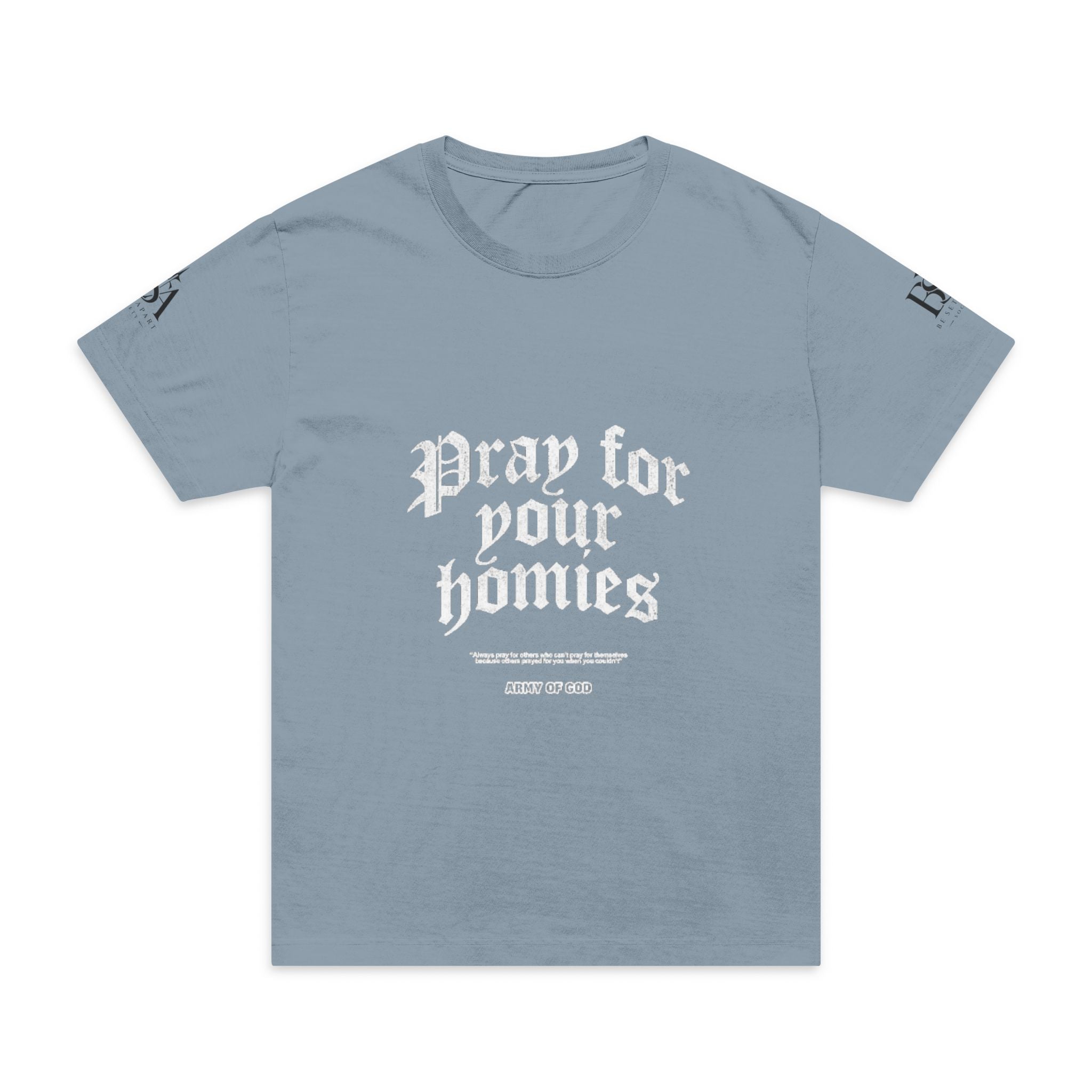 Pray For Your Homies Tee